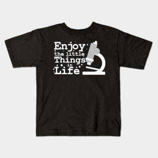 Enjoy The Little Things In Life Biology Microscope Kids T-Shirt